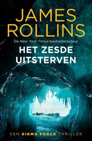 Het zesde uitsterven / Sigma Force / 10 9789024596911, Verzenden, Zo goed als nieuw, James Rollins