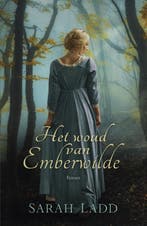 Het woud van Emberwilde 9789029725262 Sarah Ladd, Boeken, Verzenden, Zo goed als nieuw, Sarah Ladd