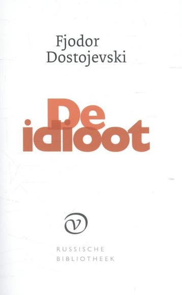 De idioot / Russische bibliotheek 9789028261044, Boeken, Verzenden, Zo goed als nieuw, Fjodor Dostojevski