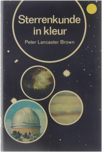 Sterrenkunde in kleur 9789022610923 Peter Lancaster Brown, Verzenden, Peter Lancaster Brown