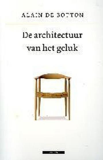 De architectuur van het geluk 9789045012766 Alain de Botton, Boeken, Verzenden, Gelezen, Alain de Botton