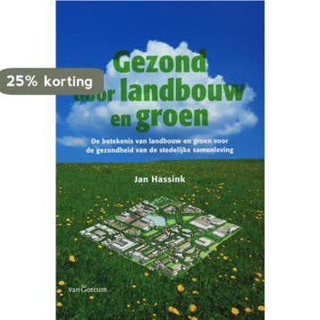 Gezond door landbouw en groen 9789023242116 J. Hassink, Verzenden, Gelezen, J. Hassink