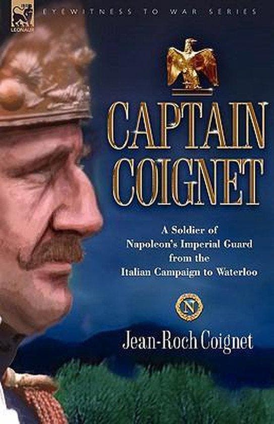 Captain Coignet - A Soldier of Napoleons Imperial Guard, Boeken, Taal | Engels, Zo goed als nieuw, Verzenden