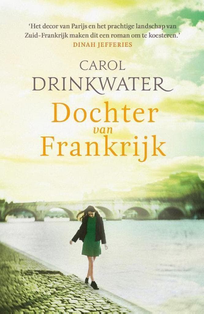 Dochter van Frankrijk 9789400509603 Carol Drinkwater, Livres, Romans, Envoi