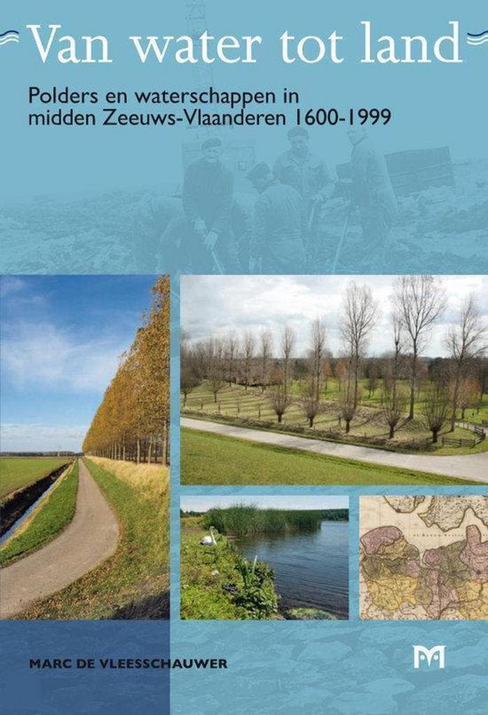 Van water tot land. Polders en waterschappen in midden, Boeken, Geschiedenis | Wereld, Zo goed als nieuw, Verzenden
