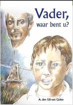 Vader waar bent u 9789055519477 A. den Uil-van Golen, Verzenden, A. den Uil-van Golen