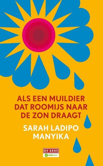 Als een muildier dat roomijs naar de zon draagt, Verzenden, Zo goed als nieuw, Sarah Ladipo Manyika