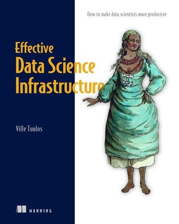 Effective Data Science Infrastructure 9781617299193, Verzenden, Ville Tuulos