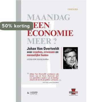 Maandag geen economie meer? 9789020988796, Verzenden, Zo goed als nieuw, Johan van Overtveldt