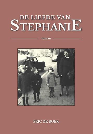 De Liefde Van Stephanie 9789464375640 Eric de Boer, Verzenden, Zo goed als nieuw, Eric de Boer