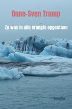 Ze was in alle vroegte opgestaan 9789464922325, Verzenden, Zo goed als nieuw, Onno-Sven Tromp