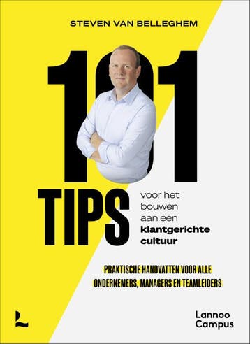 101 Tips Voor Het Bouwen Aan Een Klantgerichte Cultuur, Boeken, Verzenden, Nieuw, Steven Belleghem