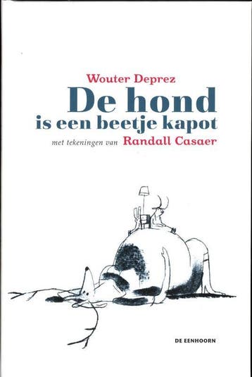 De hond is een beetje kapot 9789058387141 Wouter Deprez, Verzenden, Zo goed als nieuw, Wouter Deprez
