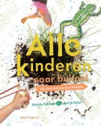 Alle Kinderen Naar Buiten! | Marieke Dijksman; Jasper Ruiter, Verzenden, Nieuw, Marieke Dijksman; Jasper Ruiter
