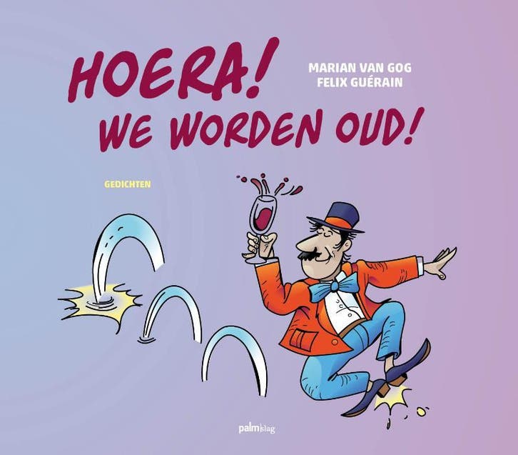 Hoera! We worden oud! 9789493245594 Marian Van Gog, Boeken, Gedichten en Poëzie, Gelezen, Verzenden