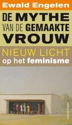 De mythe van de gemaakte vrouw 9789026335457 Ewald Engelen, Verzenden, Zo goed als nieuw, Ewald Engelen