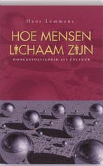 Hoe mensen lichaam zijn 9789055992546 Hans Lemmens, Verzenden, Gelezen, Hans Lemmens