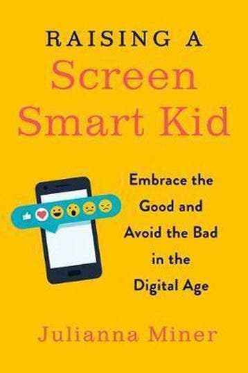 Raising a Screen-Smart Kid 9780143132073 Julianna Miner, Verzenden, Zo goed als nieuw, Julianna Miner