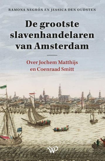 De Grootste Slavenhandelaren Van Amsterdam | Nieuw, Verzenden, Ramona Negrón; Jessica Oudsten