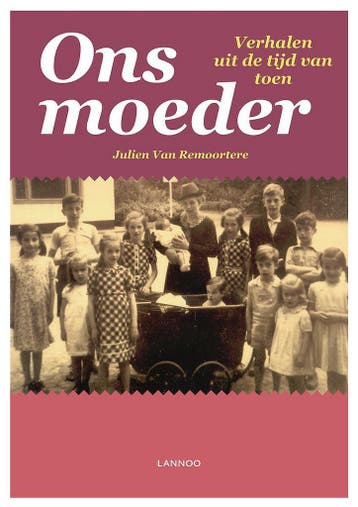 Ons moeder 9789401415125 Julien van Remoortere, Verzenden, Julien van Remoortere