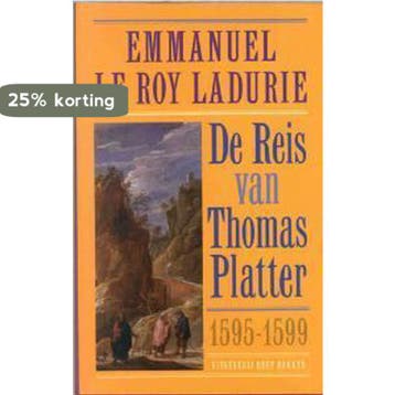 De reis van Thomas Platter de Jongere 1595-1599 / De eeuw, Verzenden, E. le Roy Ladurie