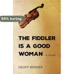The Fiddler Is a Good Woman 9781459737082 Geoff Berner, Verzenden, Geoff Berner