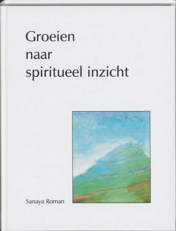 Groeien naar spiritueel inzicht 9789020270174 Sanaya Roman, Boeken, Verzenden, Zo goed als nieuw, Sanaya Roman