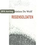 Regensoldaten 9789493214255 Kristien De Wolf, Verzenden, Zo goed als nieuw, Kristien De Wolf
