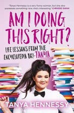 Am I Doing This Right? 9781760632236 Tanya Hennessy, Verzenden, Zo goed als nieuw, Tanya Hennessy