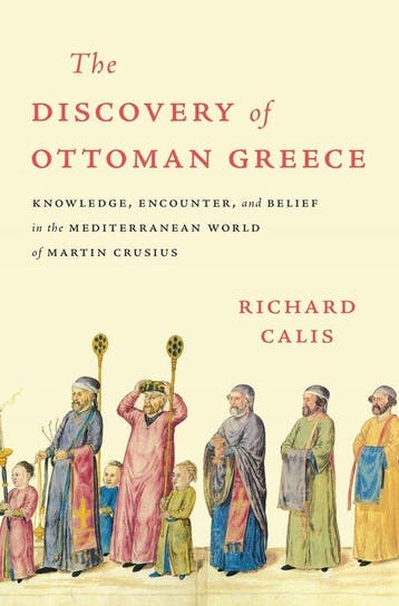 Harvard Historical Studies-The Discovery of Ottoman Greece, Verzenden, Zo goed als nieuw, Richard Calis