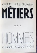 Pierre Courthion / Kurt Seligmann - Métiers des Hommes -
