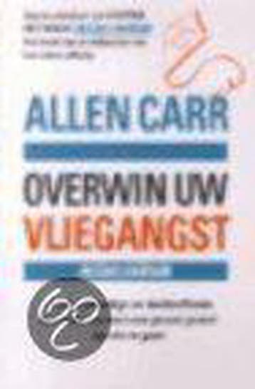 Overwin uw vliegangst 9789022528396 Allen Carr, Verzenden, Zo goed als nieuw, Allen Carr