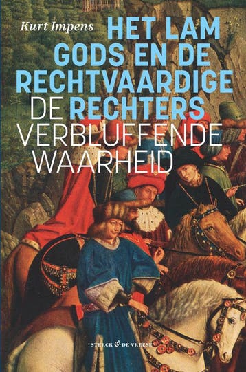 Het Lam Gods en de rechtvaardige rechters 9789464713299, Boeken, Verzenden, Zo goed als nieuw, Kurt Impens