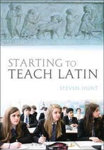 Starting to Teach Latin 9781472537911 Steven Hunt, Verzenden, Gelezen, Steven Hunt