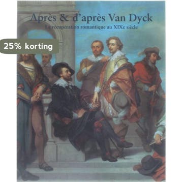 Après et daprès Van Dijck - La récupération romantique au, Verzenden, Red: Pascal Cornet