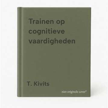 Trainen op cognitieve vaardigheden 9789053220511 T. Kivits, Boeken, Verzenden, Zo goed als nieuw, T. Kivits