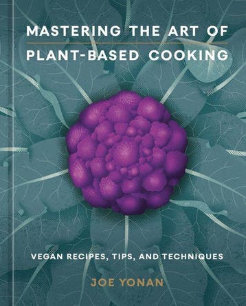 Mastering the Art of Plant-Based Cooking 9781984860644, Verzenden, Zo goed als nieuw, Joe Yonan