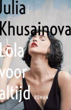 Lola voor altijd (9789044648416, Julia Khusainova), Verzenden, Nieuw