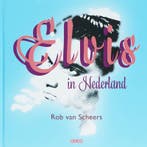 Elvis in Nederland 9789086690206 R. van Scheers, Verzenden, Zo goed als nieuw, R. van Scheers