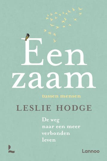 Eenzaam tussen mensen 9789401463638 Leslie Hodge, Verzenden, Zo goed als nieuw, Leslie Hodge