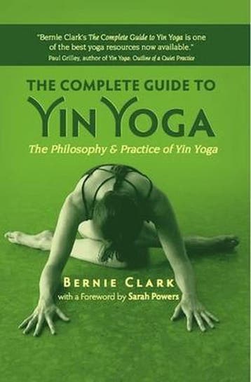 Complete Guide To Yin Yoga 9781935952503 Bernie Clark, Verzenden, Zo goed als nieuw, Bernie Clark