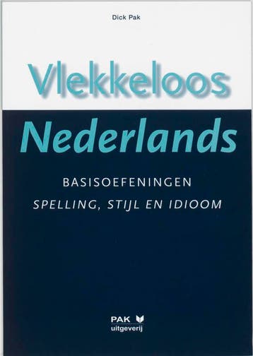 Vlekkeloos Nederlands Basisoefeningen spelling, stijl en, Boeken, Verzenden, Gelezen, Dick Pak