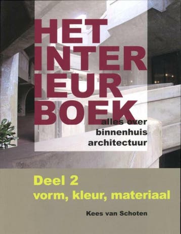 Het Interieurboek Deel 2 Stijl, kleur, materiaal, Livres, Verzenden, Kees van Schoten