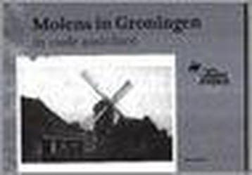 Molens in Groningen in oude ansichten / Toen boekje, Verzenden, W.O. Bakker