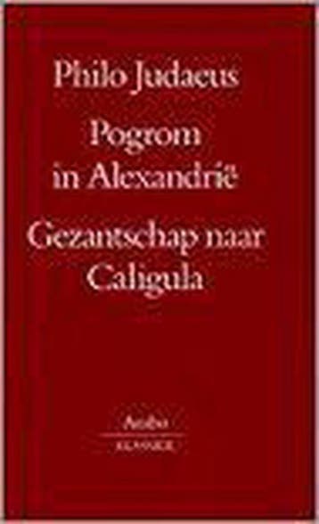 Pogrom in Alexandrië ; Gezantschap naar Caligula /, Verzenden, Gelezen, Philo Judaeus