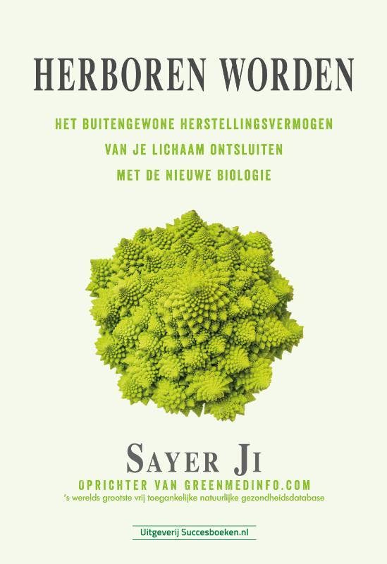 Herboren worden 9789492665492 Sayer Ji, Livres, Santé, Diététique & Alimentation, Envoi