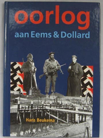 Oorlog aan Eems en Dollard 9789087440022 H. Beukema, Boeken, Verzenden, Zo goed als nieuw, H. Beukema