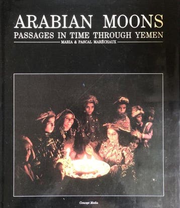 Arabian Moons: Passages in Time Through Yemen 9789971837723, Verzenden, Gelezen, Maria Marechaux