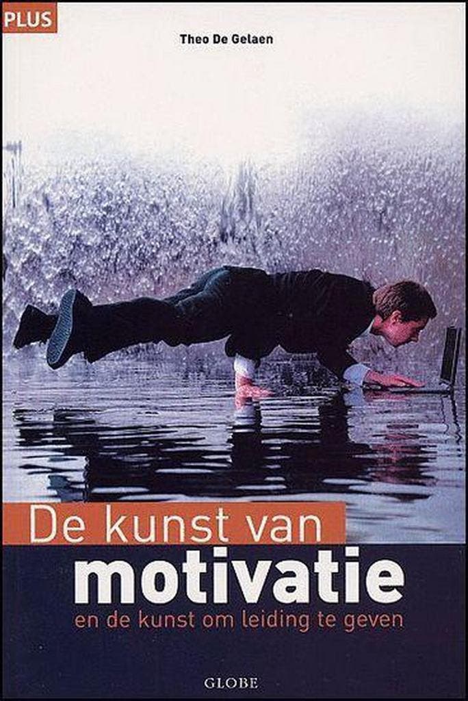 De kunst van motivatie / Plus 9789054665731 T. de Gelaen, Boeken, Economie, Management en Marketing, Gelezen, Verzenden