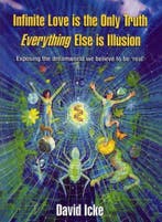 Infinite Love Is the Only Truth - Everyt 9780953881062, Verzenden, Gelezen, David Icke